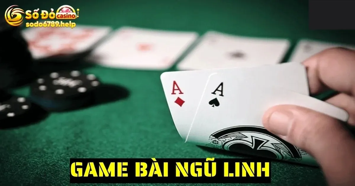 Vài nét cơ bản về game bài ngũ linh
