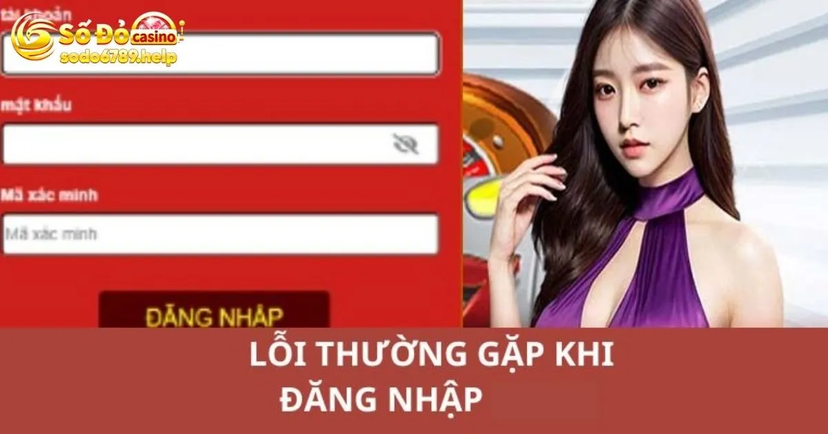 Những lý do khiến quy trình login Sodo6789 bị gián đoạn