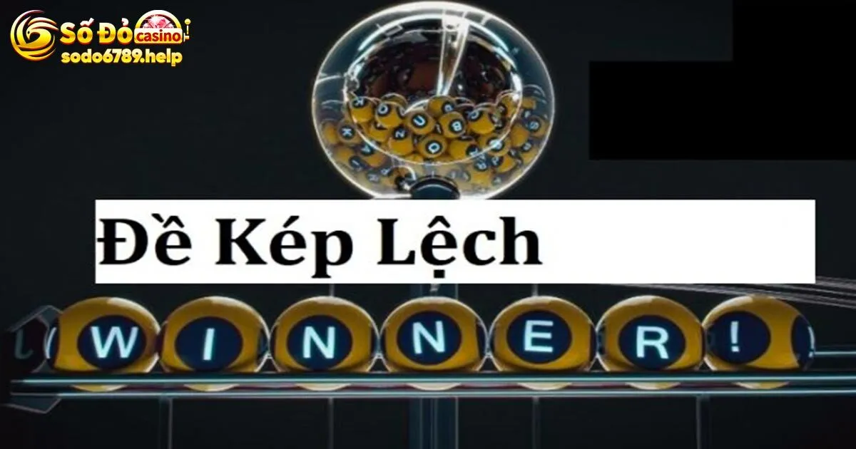 Đánh lô kép lệch cần lưu ý những gì?